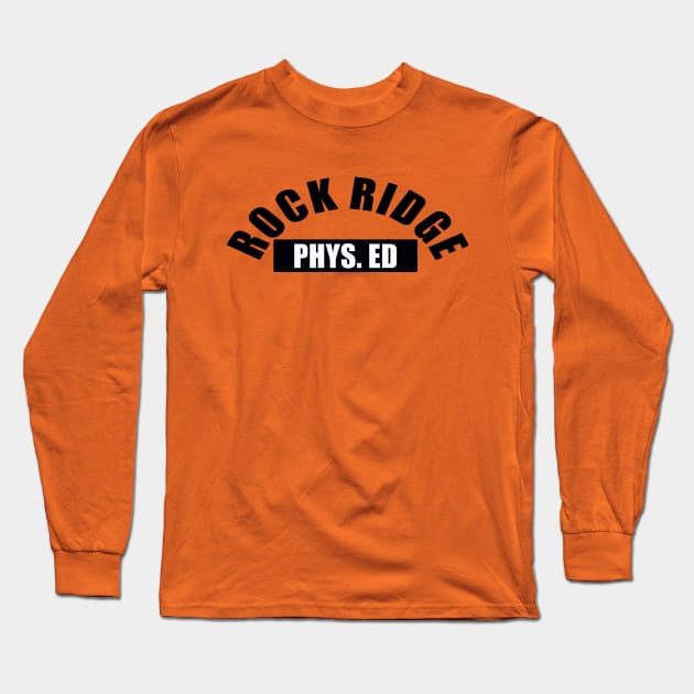 Rock Ridge Phys. Ed Long Sleeve T-Shirt by SPINADELIC